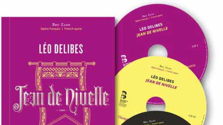Bru Zane Releases World Premiere Recording of Delibes’ Jean de Nivelle