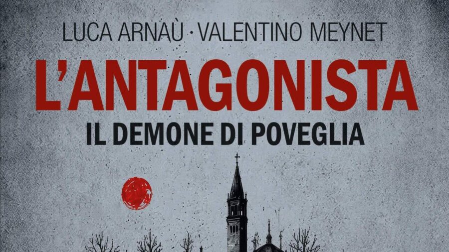 Luca Arnaù and Valentino Meynet Release New Novel ‘L’Antagonista’